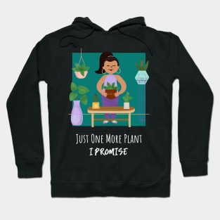 Just One More Plant I Promise Hoodie